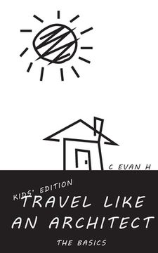portada Travel like an Architect (Kids' Edition): The Basics (in English)