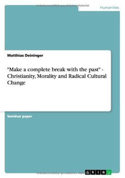 portada "Make a complete break with the past" - Christianity, Morality and Radical Cultural Change