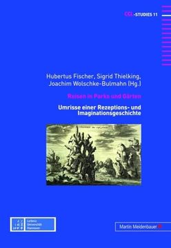 portada Reisen in Parks und Gärten: Umrisse Einer Rezeptions- und Imaginationsgeschichte (en Alemán)