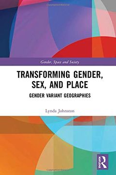 portada Transforming Gender, Sex, and Place: Gender Variant Geographies (Gender, Space and Society) (en Inglés)