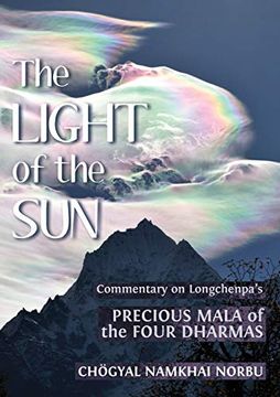 portada The Light of the Sun: Teachings on Longchenpa's Precious Mala of the Four Dharmas 