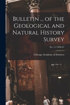 portada Bulletin ... of the Geological and Natural History Survey; no. 1-2 1896-97 (en Inglés)