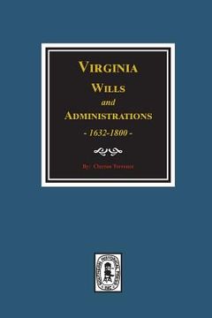 portada Virginia Wills and Administrations, 1632-1800. (en Inglés)