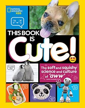portada This Book is Cute: The Soft and Squishy Science and Culture of aww 