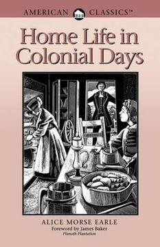 portada home life in colonial days: american classics (in English)
