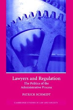 portada lawyers and regulation: the politics of the administrative process (en Inglés)