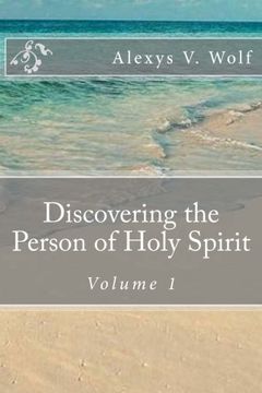 portada Discovering the Person of Holy Spirit: Volume 1 (Holy Spirit Who?)