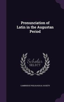 portada Pronunciation of Latin in the Augustan Period