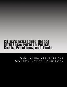 portada China's Expanding Global Influence: Foreign Policy Goals, Practices, and Tools (en Inglés)