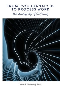 portada From Psychoanalysis to Process Work: The Ambiguity of Suffering (in English)