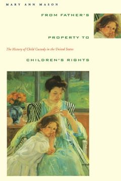 portada From Father's Property to Children's Rights: The History of Child Custody in the United States (en Inglés)