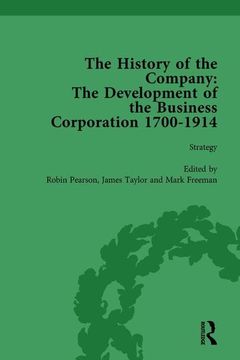 portada The History of the Company, Part II Vol 7: Development of the Business Corporation, 1700-1914 (en Inglés)