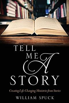 portada Tell Me a Story: Creating Life-Changing Ministries from Stories