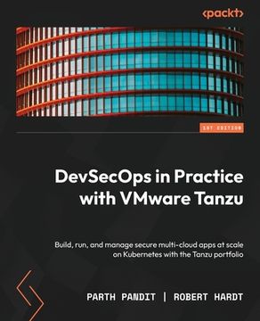 portada DevSecOps in Practice with VMware Tanzu: Build, run, and manage secure multi-cloud apps at scale on Kubernetes with the Tanzu portfolio (in English)
