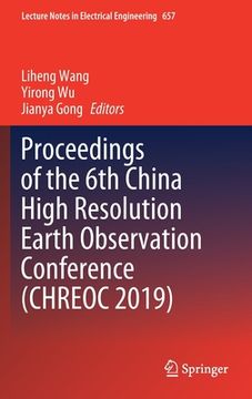 portada Proceedings of the 6th China High Resolution Earth Observation Conference (Chreoc 2019)
