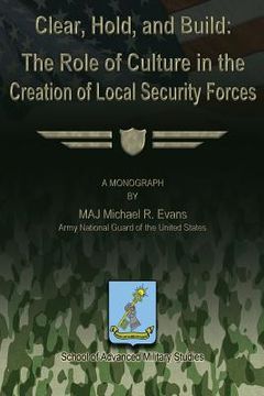 portada Clear, Hold & Build - The Role of Culture in the Creation of Local Security Forces (en Inglés)