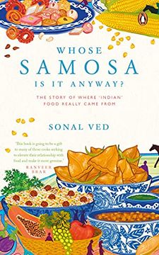 portada Whose Samosa is it Anyway? The Story of Where 'indian' Food Really Came From (in English)