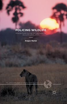 portada Policing Wildlife: Perspectives on the Enforcement of Wildlife Legislation (en Inglés)