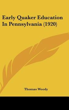 portada early quaker education in pennsylvania (1920) (en Inglés)