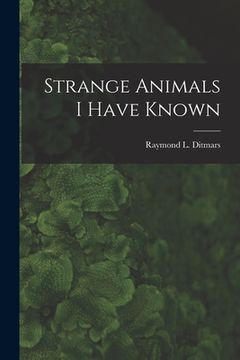 portada Strange Animals I Have Known (en Inglés)