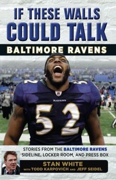 portada If These Walls Could Talk: Baltimore Ravens: Stories from the Baltimore Ravens Sideline, Locker Room, and Press Box