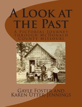 portada A Look at the Past: A Pictorial Journey through McDonald County Missouri (en Inglés)