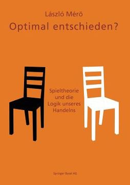 portada Optimal Entschieden?: Spieltheorie Und Die Logik Unseres Handelns (in German)