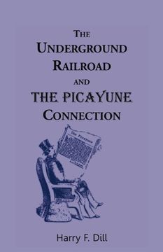 portada The Underground Railroad and the Picayune Connection
