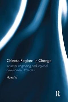 portada Chinese Regions in Change: Industrial Upgrading and Regional Development Strategies (en Inglés)