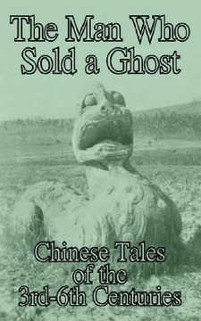 portada the man who sold a ghost: chinese tales of the 3rd-6th centuries (en Inglés)