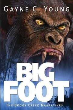 portada Bigfoot: The Boggy Creek Narratives (en Inglés)