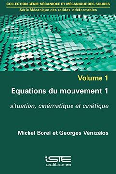 portada Equations du Mouvement 1 Volume 1, Equations du Mouvement Tome 1, Situation, Cinmatique et Cintique