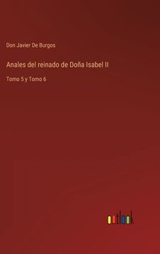 portada Anales del reinado de Doña Isabel II: Tomo 5 y Tomo 6 (in Spanish)