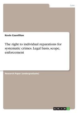 portada The right to individual reparations for systematic crimes. Legal basis, scope, enforcement (in English)