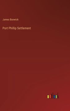 portada Port Phillip Settlement (en Inglés)