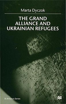 portada The Grand Alliance and Ukrainian Refugees (St Antony&quote;s Series)