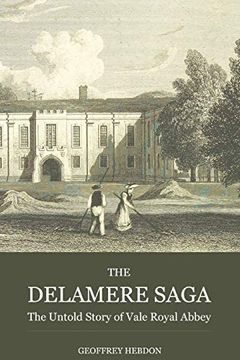portada The Delamere Saga: The Untold Story of Vale Royal Abbey (en Inglés)