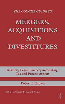 portada The Concise Guide to Mergers, Acquisitions and Divestitures: Business, Legal, Finance, Accounting, tax and Process Aspects 