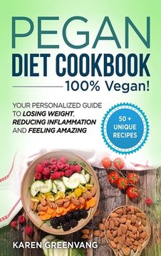 portada Pegan Diet Cookbook: 100% VEGAN: Your Personalized Guide to Losing Weight, Reducing Inflammation, and Feeling Amazing