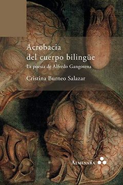 portada Acrobacia del Cuerpo Bilingüe. La Poesía de Alfredo Gangotena (in Spanish)