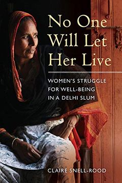 portada No one Will let her Live: Women's Struggle for Well-Being in a Delhi Slum (en Inglés)