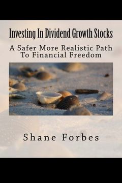 portada Investing in Dividend Growth Stocks: A Safer More Realistic Path to Financial Freedom (en Inglés)