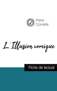 portada L'Illusion Comique de Pierre Corneille (Fiche de Lecture et Analyse Complète de L'Oeuvre) (en Francés)