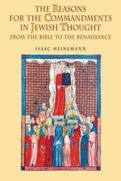 portada The Reasons for the Commandments in Jewish Thought: From the Bible to the Renaissance (Reference Library of Jewish Intellectual History) (in English)