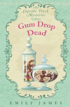portada Gum Drop Dead: Cupcake Truck Mysteries (en Inglés)