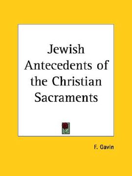 portada jewish antecedents of the christian sacraments (en Inglés)