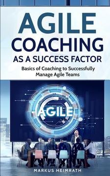 portada Agile Coaching as a Success Factor: Basics of coaching to successfully manage Agile teams 