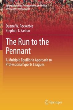portada The Run to the Pennant: A Multiple Equilibria Approach to Professional Sports Leagues (Sports Economics, Management and Policy)