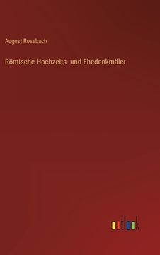portada Römische Hochzeits- und Ehedenkmäler (en Alemán)