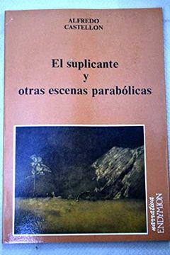 portada Suplicante Y Otras Escenas Parabolicas